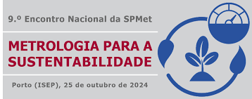 9º Encontro Nacional da SPMET: Metrologia para a Sustentabilidade