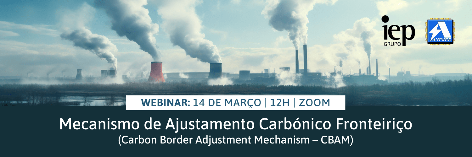 Webinar CBAM – Mecanismo de Ajustamento Carbónico Fronteiriço