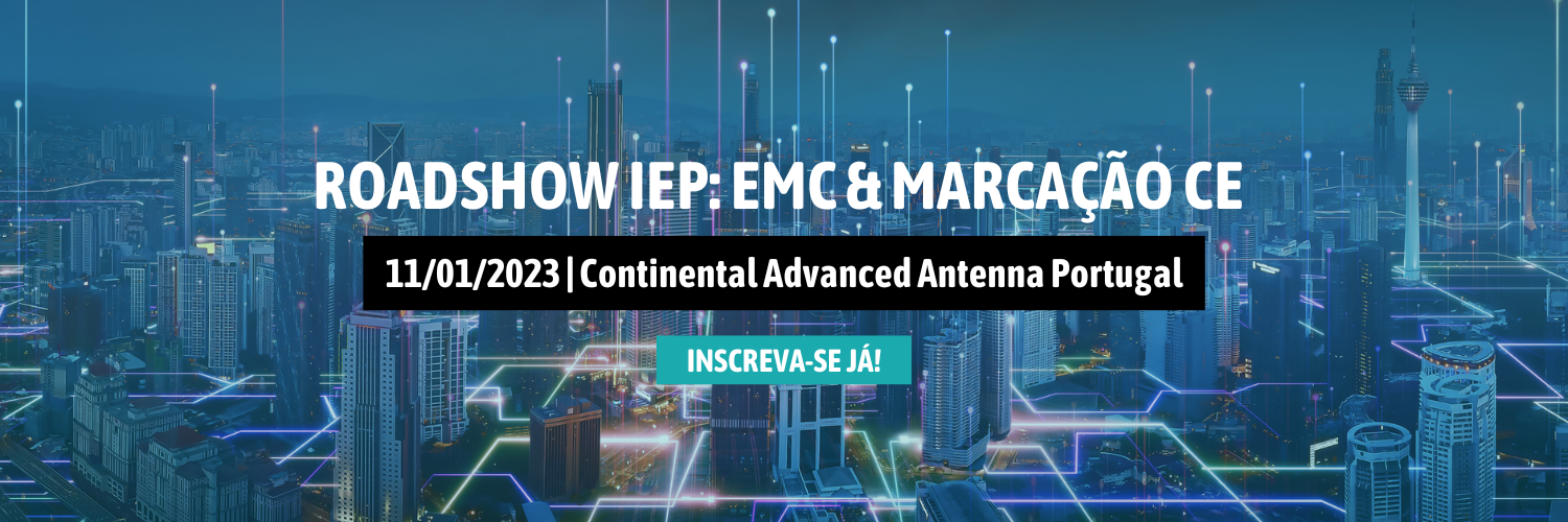 Road Show IEP: Compatibilidade Eletromagnética (EMC) e Marcação CE - Vila Real