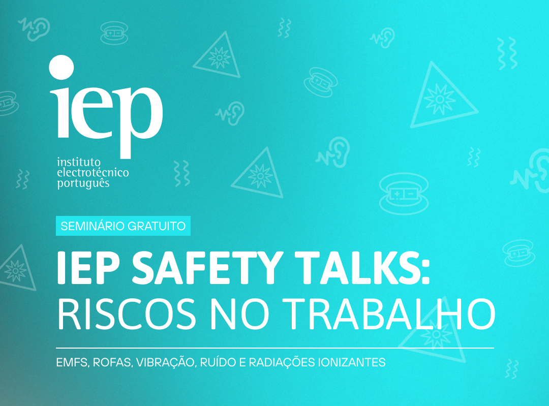 IEP promove ciclo de seminários “Safety Talks: Riscos no Trabalho”
